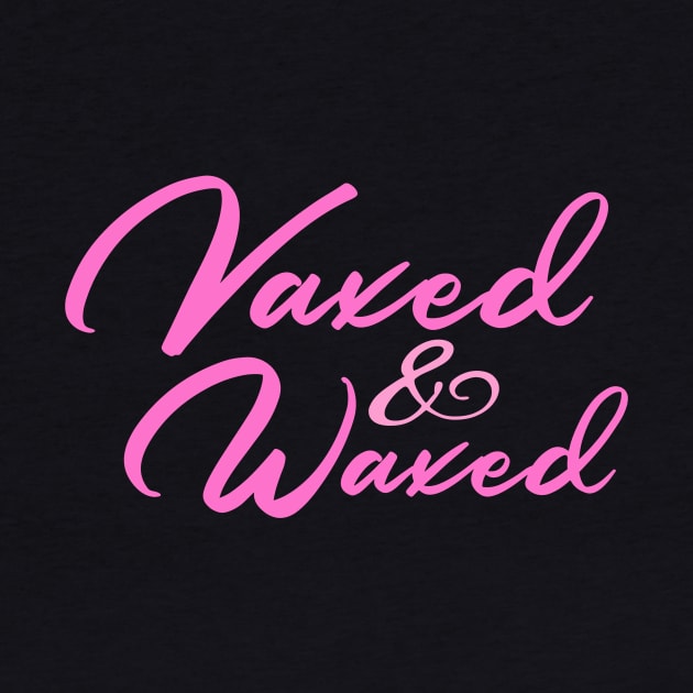 Sexy Vaxed and Waxed Shirt by JellyAF 